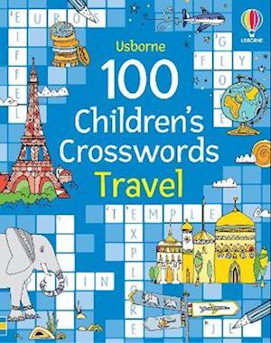 100 Children's Crosswords: Travel - Puzzles, Crosswords and Wordsearches - Phillip Clarke - Books - Usborne Publishing Ltd - 9781805314653 - July 6, 2023