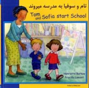 Tom and Sofia Start School in Farsi and English - First Experiences - Henriette Barkow - Books - Mantra Lingua - 9781844445653 - July 1, 2006