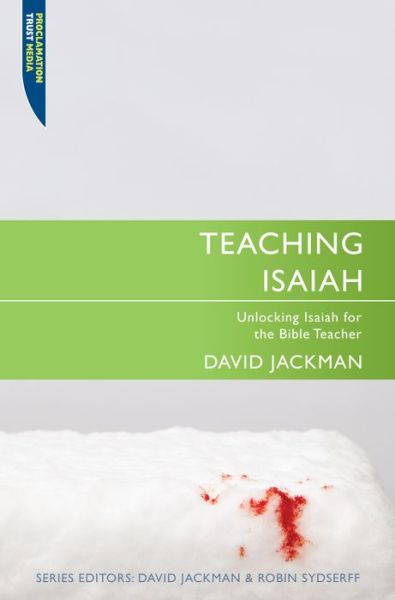 Cover for David Jackman · Teaching Isaiah: Unlocking Isaiah for the Bible Teacher - Proclamation Trust (Taschenbuch) [Revised edition] (2014)