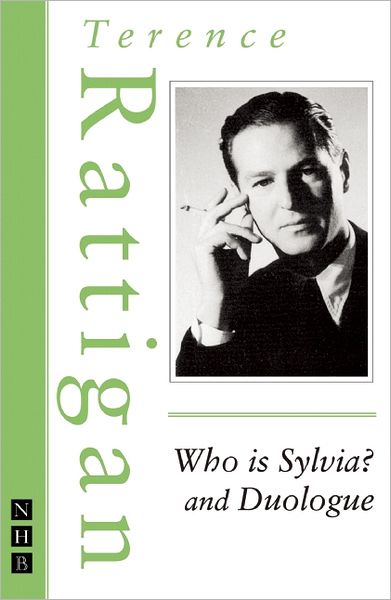 Who is Sylvia? and Duologue - NHB Modern Plays - Terence Rattigan - Bøker - Nick Hern Books - 9781848421653 - 4. august 2011