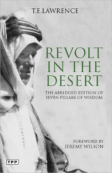 Revolt in the Desert: The Abridged Edition of Seven Pillars of Wisdom - T. E. Lawrence - Libros - Bloomsbury Publishing PLC - 9781848856653 - 19 de julio de 2011