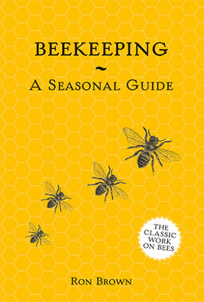 Cover for Ron Brown · Beekeeping - A Seasonal Guide (Inbunden Bok) [2 Revised edition] (2019)