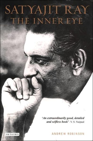 Cover for Andrew Robinson · Satyajit Ray, The Inner Eye: The Biography of a Master Film-Maker (Paperback Book) (2003)