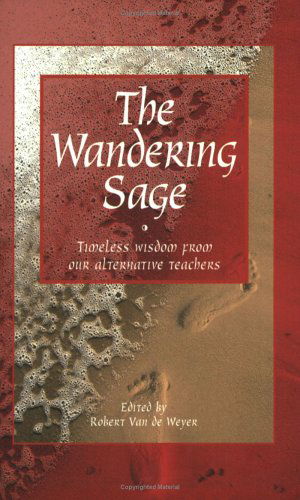 Cover for Robert Van De Weyer · The Wandering Sage: Timeless Wisdom from Our Alternative Teachers (Paperback Book) [128th edition] (2004)