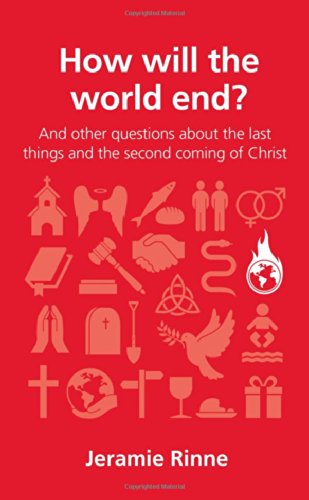 Cover for Jeramie Rinne · How will the world end?: and other questions about the last things and the second coming of Christ - Questions Christians Ask (Paperback Book) (2014)