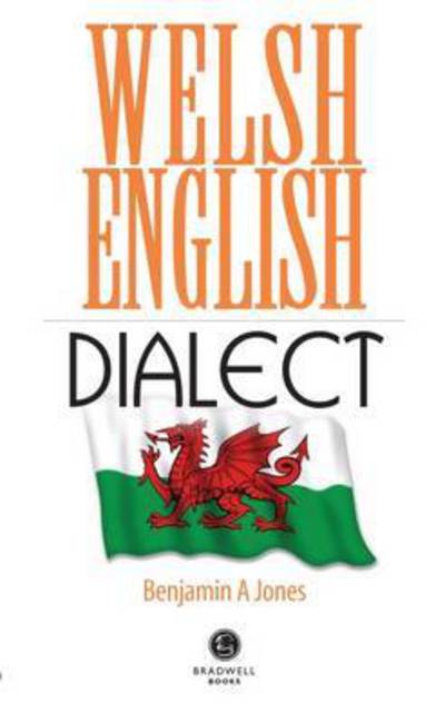 Cover for Benjamin A. Jones · Welsh English Dialect (Taschenbuch) [UK edition] (2016)