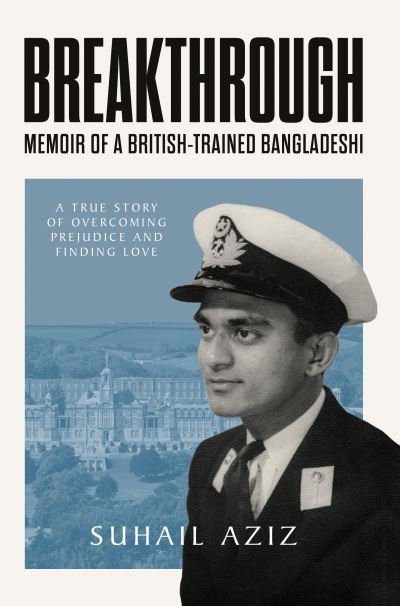 Cover for Suhail Aziz · Breakthrough: Memoir of a British-Trained Bangladeshi (Paperback Bog) (2020)