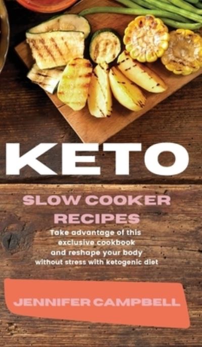 Cover for Jennifer Campbell · Keto Slow Cooker Recipes (Hardcover Book) (2021)