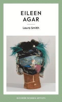 Cover for Laura Smith · Eileen Agar - Modern Women Artists (Inbunden Bok) (2021)