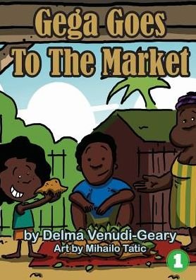 Cover for Delma Venudi-Geary · Gega Goes To The Market (Pocketbok) (2018)