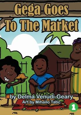 Cover for Delma Venudi-Geary · Gega Goes To The Market (Paperback Book) (2018)
