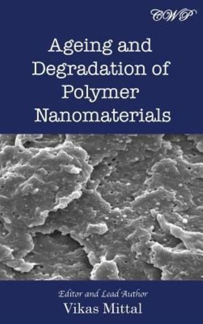 Cover for Vikas Mittal · Ageing and Degradation of Polymer Nanomaterials (Hardcover Book) (2019)