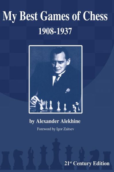 Cover for Alexander Alekhine · My Best Games of Chess: 1908-1937 (Paperback Book) (2013)