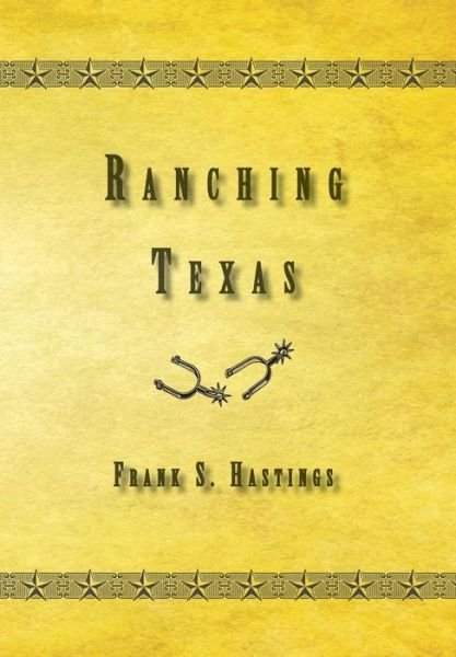 Cover for Frank S Hastings · Ranching Texas (Hardcover bog) (2018)