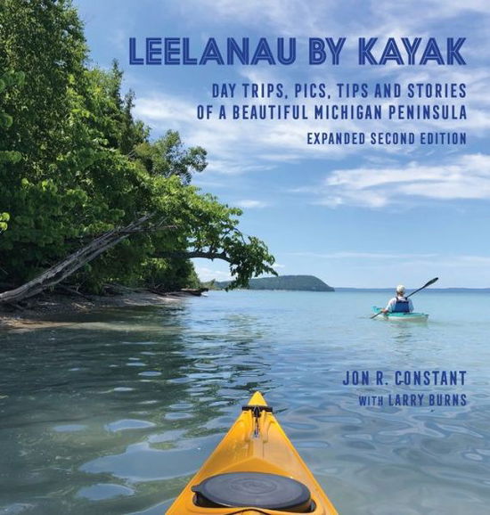 Cover for Jon R. Constant · Leelanau by Kayak Day Trips, Pics, Tips and Stories of a Beautiful Michigan Peninsula (Hardcover Book) (2018)