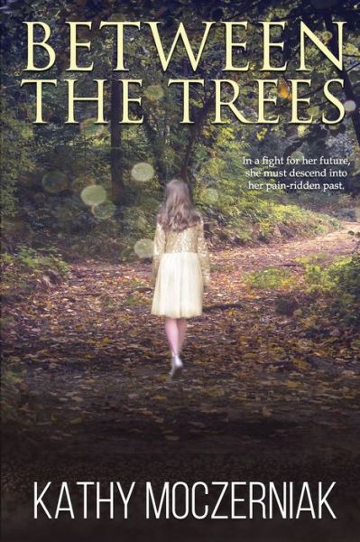 Cover for Kathy Moczerniak · Between the Trees (Paperback Book) (2018)