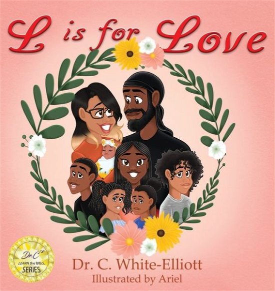 Cover for Dr Cassundra White-Elliott · L is for Love (Hardcover bog) (2021)