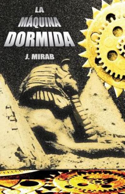 Cover for J Mirab · La maquina dormida (Pocketbok) (2017)