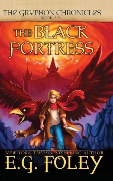 Cover for E G Foley · The Black Fortress (The Gryphon Chronicles, Book 6) - Gryphon Chronicles (Hardcover bog) (2019)