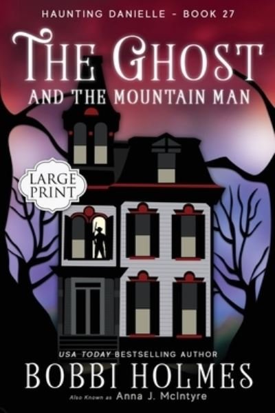 Cover for Bobbi Holmes · The Ghost and the Mountain Man (Paperback Book) (2021)