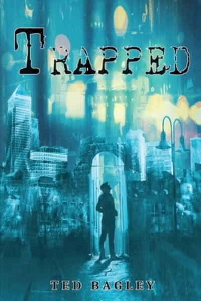 Trapped - Ted Bagley - Books - Ewings Publishing LLC - 9781956373653 - October 15, 2021