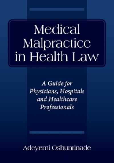 Cover for Adeyemi Oshunrinade · Medical Malpractice in Health Law (Book) (2023)