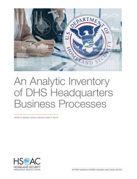 Cover for Jeffrey B Wenger · An Analytic Inventory of Dhs Headquarters Business Processes (Paperback Book) (2019)