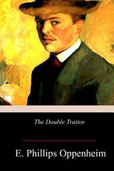 Cover for E Phillips Oppenheim · The Double Traitor (Paperback Book) (2017)