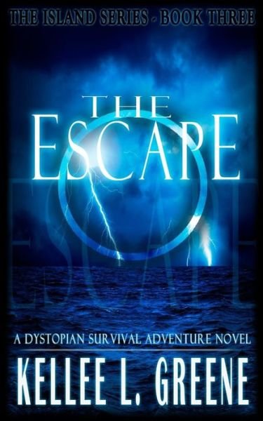 Cover for Kellee L Greene · The Escape - A Dystopian Survival Adventure Novel (Paperback Book) (2017)