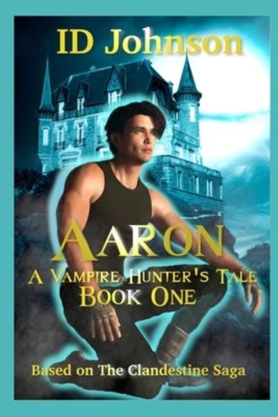 Aaron - Id Johnson - Livres - Independently Published - 9781980921653 - 24 avril 2018