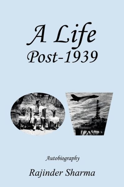 Cover for Rajinder Sharma · A Life Post-1939 Autobiography (Paperback Book) (2020)