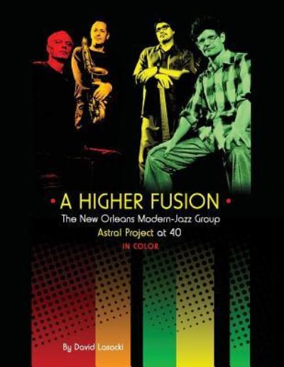 A Higher Fusion - David Lasocki - Books - Createspace Independent Publishing Platf - 9781985827653 - February 22, 2018