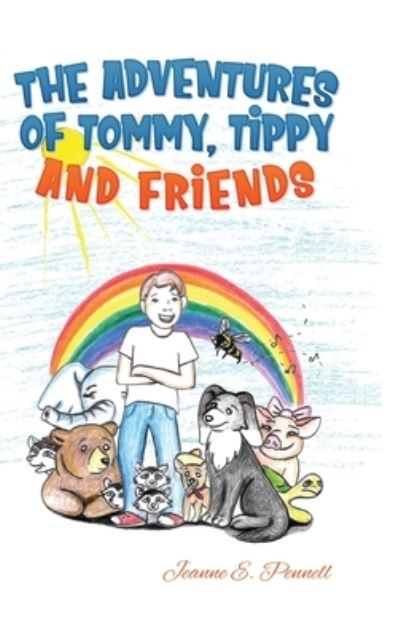 Cover for Jeanne Pennell · The Adventures of Tommy, Tippy and Friends (Hardcover Book) (2020)