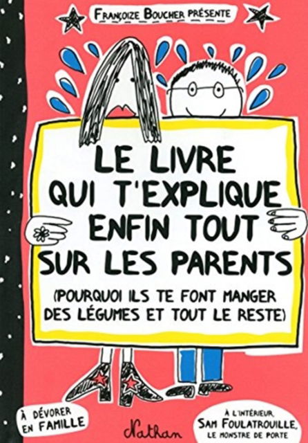 Cover for Francoize Boucher · Le livre qui t'explique enfin tout sur les parents (MERCH) (2012)