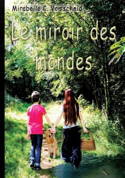 Cover for Vomscheid · Le miroir des mondes (Book) (2017)