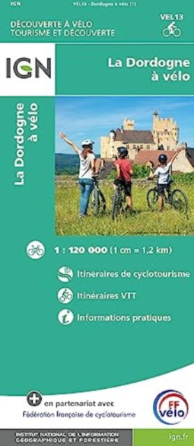 Dordogne by bike - Decouverte a velo -  - Books - Institut Geographique National - 9782758554653 - April 17, 2023