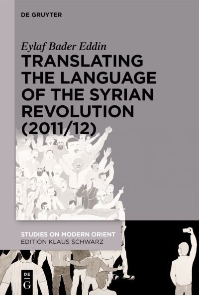 Cover for Eylaf Bader Eddin · Translating the Language of the Syrian Revolution (2011/12) (Book) (2023)