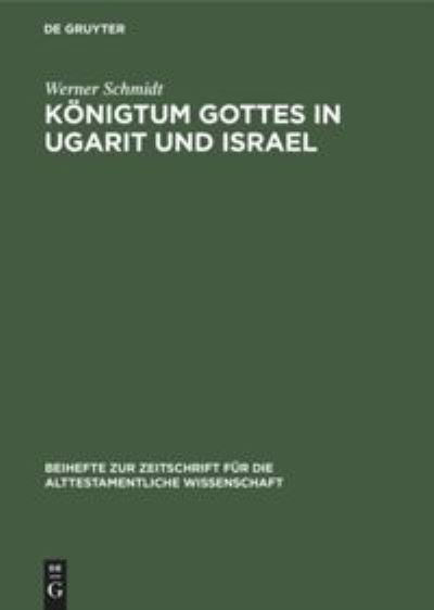 Cover for Werner Schmidt · Koenigtum Gottes in Ugarit Und Israel (Hardcover Book) (1961)