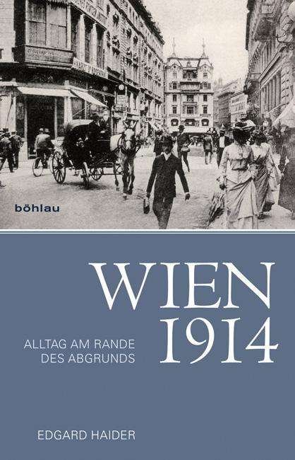 Wien 1914 - Haider - Bøker -  - 9783205794653 - 8. august 2013
