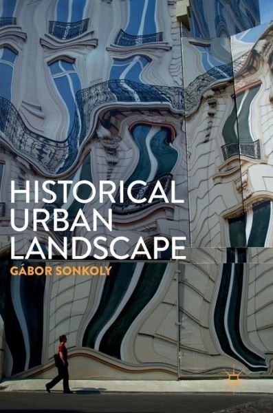 Cover for Gabor Sonkoly · Historical Urban Landscape (Hardcover Book) [1st ed. 2017 edition] (2017)