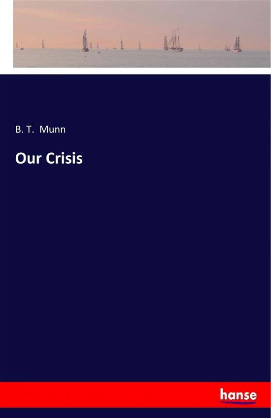 Cover for Munn · Our Crisis (Book) (2017)