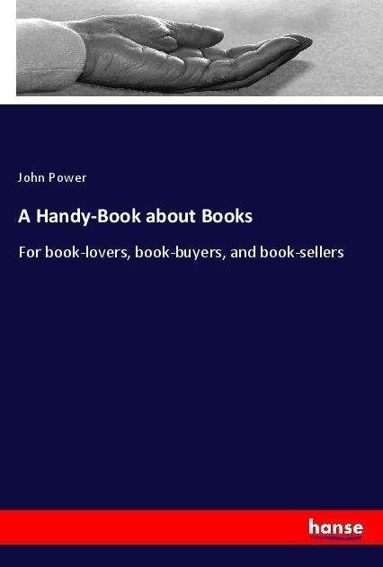 A Handy-Book about Books - Power - Boeken -  - 9783337451653 - 