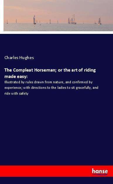 Cover for Hughes · The Compleat Horseman; or the ar (Bog) (2021)