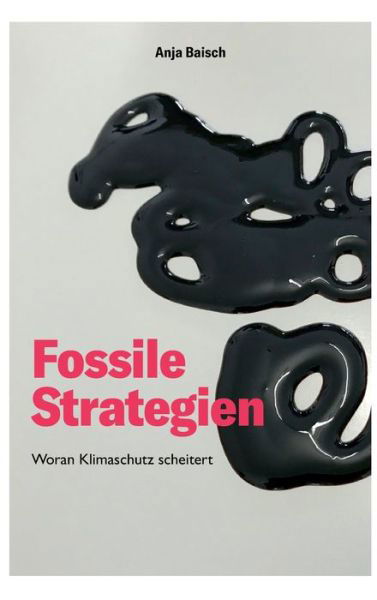Cover for Anja Baisch · Fossile Strategien (Hardcover Book) (2021)