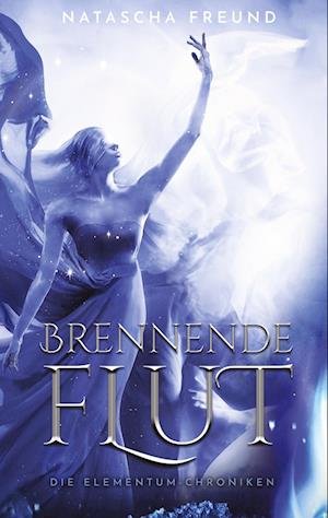 Cover for Natascha Freund · Brennende Flut (Gebundenes Buch) (2022)