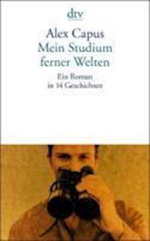 Cover for Alex Capus · Dtv Tb.13065 Capus.mein Studium.welten (Book)