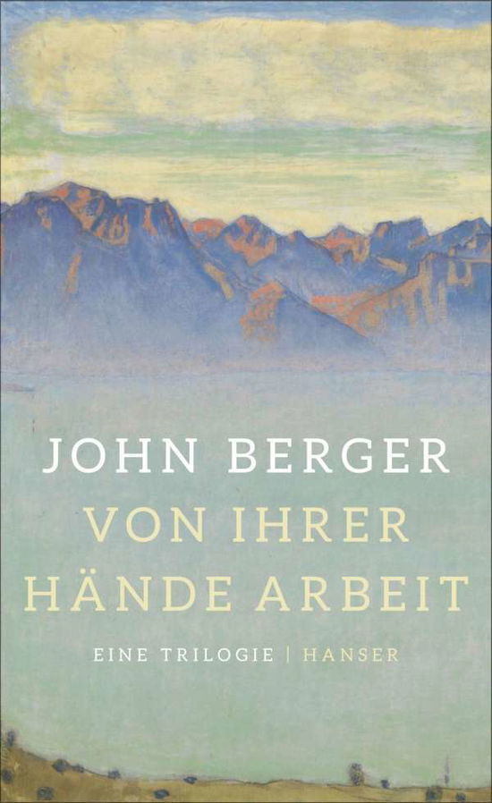 Von ihrer Hände Arbeit - Berger - Books -  - 9783446252653 - 