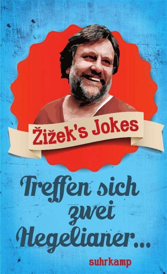Cover for Slavoj Zizek · Zizek's Jokes - Treffen sich zwei Hegelianer... (Paperback Book) (2014)