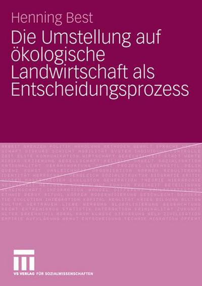 Cover for Henning Best · Die Umstellung Auf OEkologische Landwirtschaft ALS Entscheidungsprozess (Paperback Book) [2006 edition] (2006)