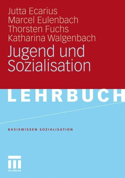 Jugend und Sozialisation - Jutta Ecarius - Boeken - Springer Fachmedien Wiesbaden - 9783531165653 - 27 oktober 2010